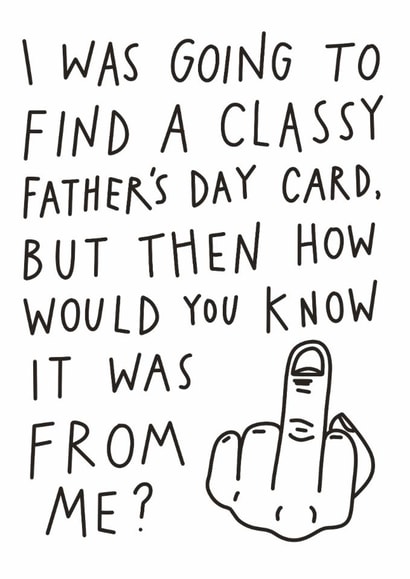 Funny Father's Day Card - Handwritten - Not Classy created by Aussie Studios