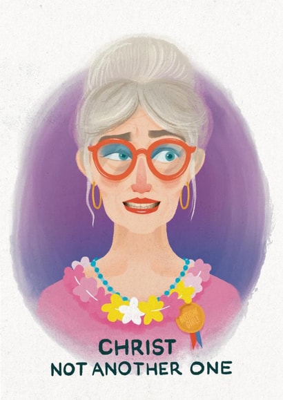 Fun Birthday Card - For Her - Christ Not Another One created by Pretty Pretty Bad