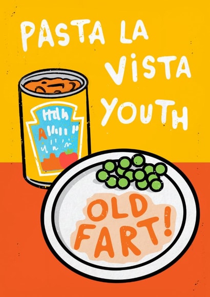 Fun Birthday Card - Pasta La Vista Youth - Old Fart! created by Emma Proctor