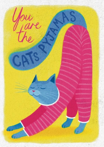 Cute Love & Friendship/Just Because Card - You Are The Cats Pyjamas - Pun created by Pretty Pretty Bad