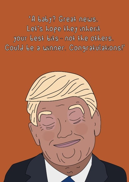 Funny New Baby/Pregnancy Card - Donald Trump - Hope This One’s Better Than You! created by Dottie Mottie