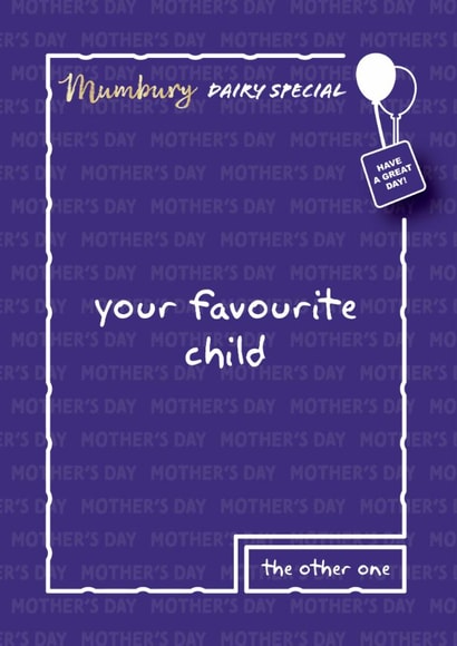 Funny Mother's Day Card - Cadbury Chocolate - Your Favourite Child created by Cards from Designers