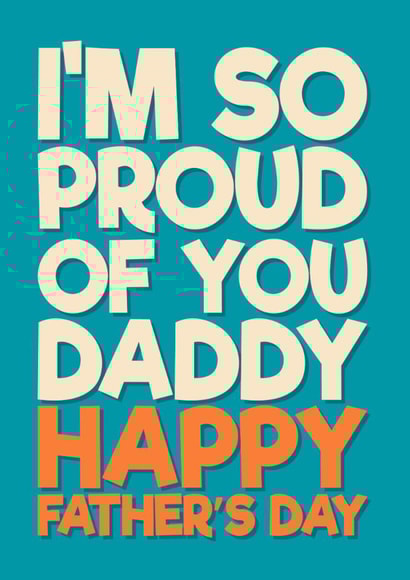 Heartfelt Father's Day Card - For Daddy - I'm So Proud Of You created by Blind Faith