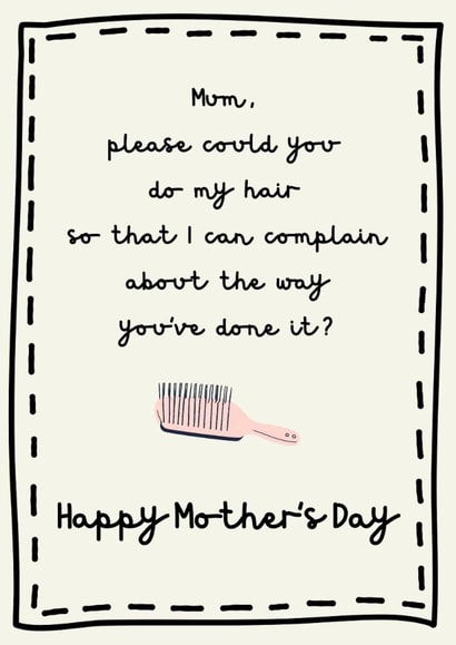 Funny Mother's Day Card - Please Do My Hair created by Tainted Genie