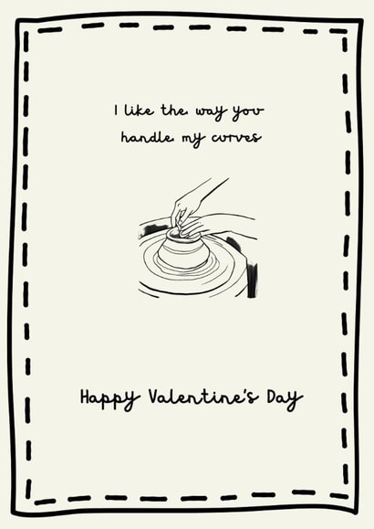 Funny Valentine's Day Card - Pottery - Handle My Curves created by Tainted Genie