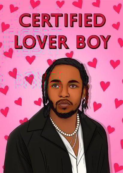 Funny Valentine's Day/Anniversary Card - Kendrick Lamar - Certified Lover Boy created by Poppy & Mabel 