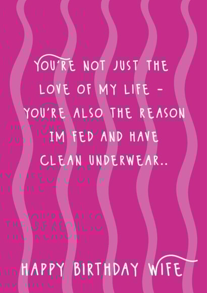 Funny Birthday Card - For Wife - You're The Reason I'm Fed And Have Clean Underwear created by @Laura Lonsdale Designs