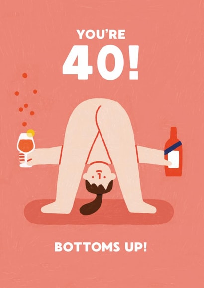 Cheeky 40th Birthday Card - For Her - Bottoms Up created by Stormy Knight