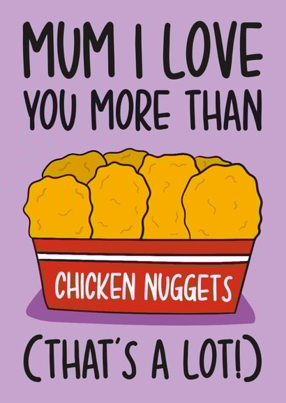 Funny Mother's Day Card - Chicken Nuggets created by TeePee Creations
