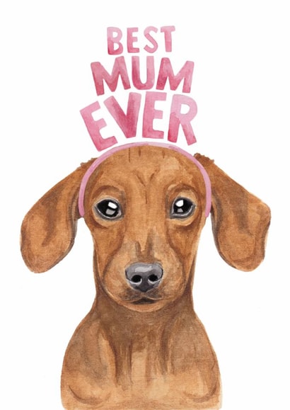 Cute Mother's Day Card - Dachshund - Best Mum Ever created by lil wabbit