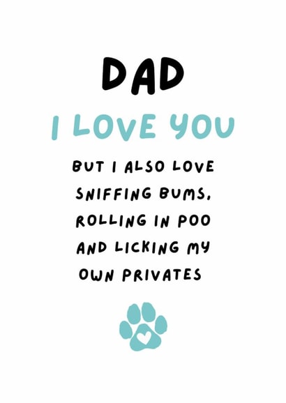 Funny Father's Day/Birthday Card - From The Dog - For Dog Dad created by Silly Billy