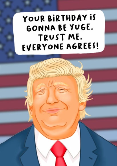 Funny Birthday Card - Donald Trump - Gonna Be Yuge created by Swish & Scribble