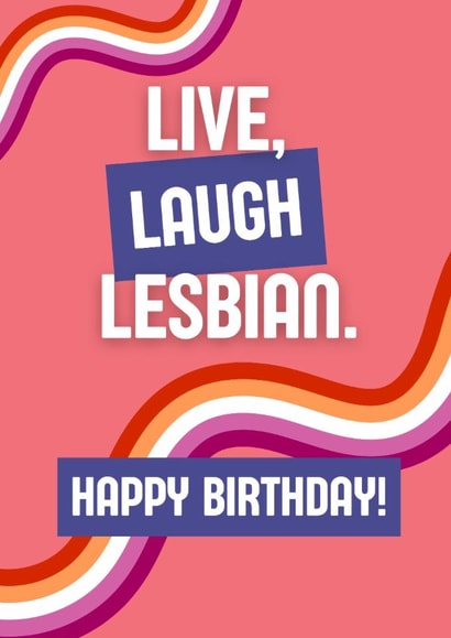 Fun Birthday Card – Live, Laugh, Lesbian – LGBTQ+ Pride Card created by Jodie Goodchild