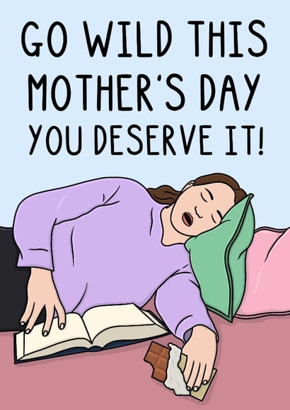 Funny Mother's Day - Go Wild, You Deserve It! created by OhJaye