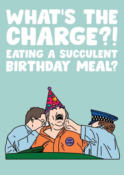 Funny Birthday Card - What's The Charge - Eating A Succulent Birthday Meal? created by ClemBow Studio
