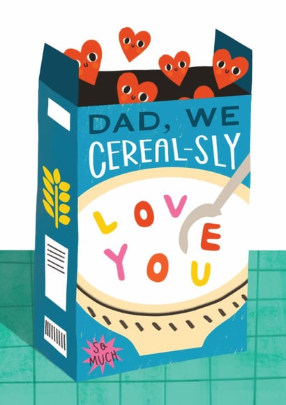 Cute Father's Day Card - Cereal - Pun created by AbiGoLucky