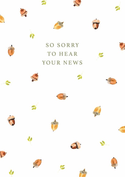 Classic Sorry Card - Painted Acorns - So Sorry To Hear Your News created by Rebecca Prinn