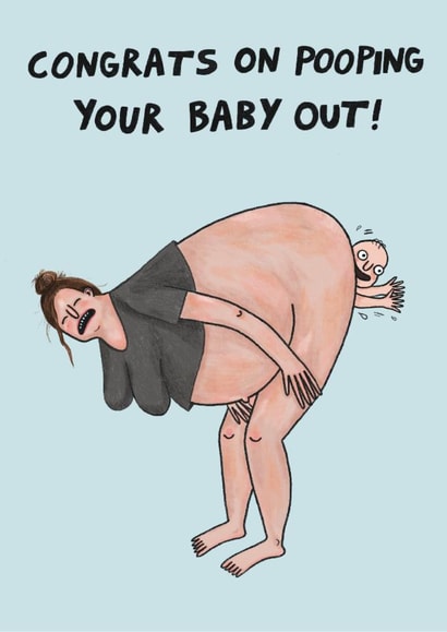 Funny New Baby Card - Congrats On Pooping Your Baby Out created by Kattypoos