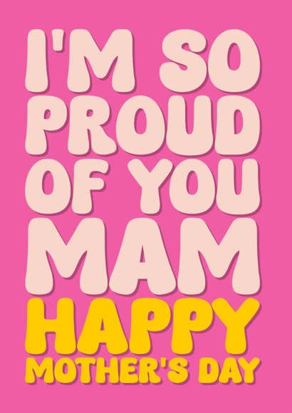 Heartfelt Mother's Day Card - For Mam - I'm So Proud Of You created by Blind Faith