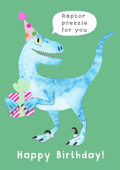 Funny Birthday Card - Dinosaur - Raptor Prezzie For You created by Holly Fox