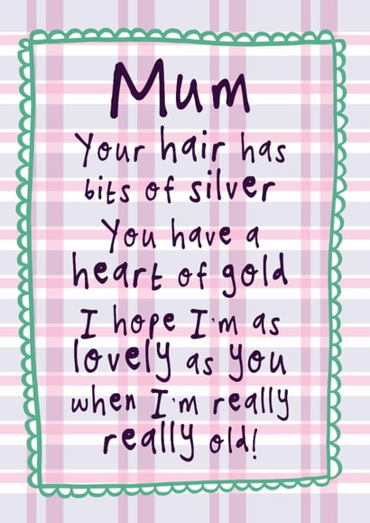 Cheeky Mother's Day/Birthday Card - Poem - Lovely As You When I'm Really Old! created by Bow & Bell