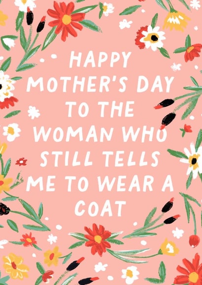Funny Mother's Day Card - Still Tells Me To Wear a Coat created by Mrs Best Paper Co.
