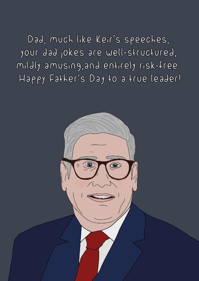 Funny Father’s Day Card - Strong Leadership, Mildly Amusing Jokes - Keir Starmer created by Dottie Mottie