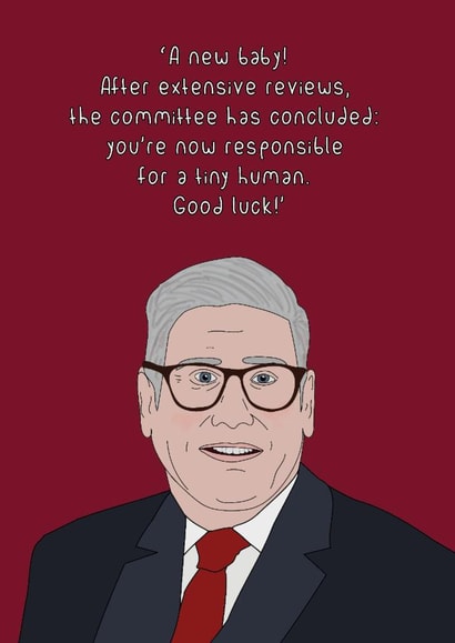 Funny New Baby Card - Officially Responsible For A Tiny Human - Keir Starmer created by Dottie Mottie