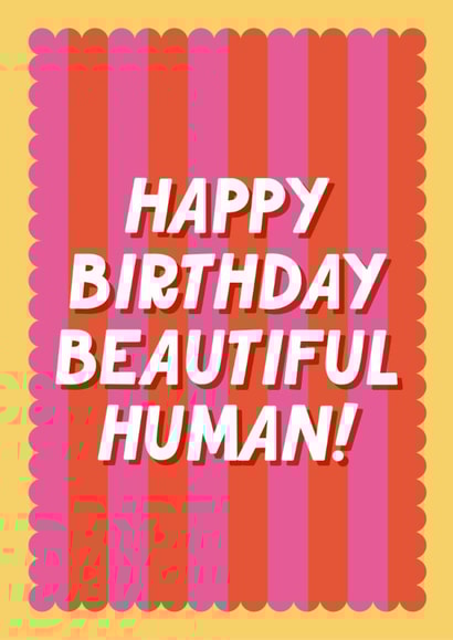 Fun Birthday Card - For Her - Happy Birthday Beautiful Human! created by Blush & Blossom 