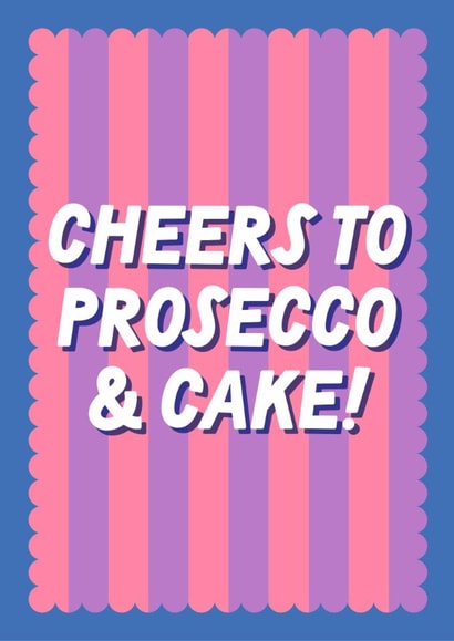 Classic Birthday Card - Prosecco And Cake created by Blush & Blossom