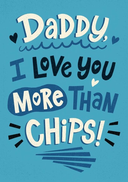 Cute Father's Day Card - For Daddy - Love You More Than Chips created by Dalia Clark Design