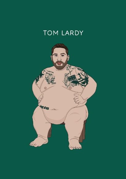 Funny Birthday Card - Tom Lardy - Tom Hardy Pun created by Chloë Langer