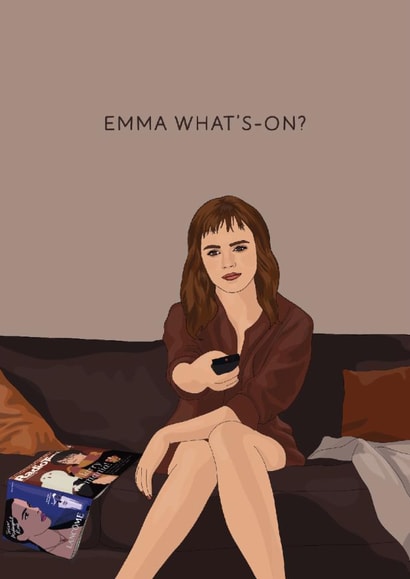 Funny Birthday/Just Because Card - Emma Watson - Emma What's-On? created by Chloë Langer