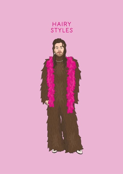 Funny Birthday/Just Because Card - Harry Styles - Hairy Styles created by Chloë Langer