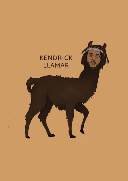 Funny Birthday/Just Because Card - Kendrick Lamar - Kendrick Llamar created by Chloë Langer