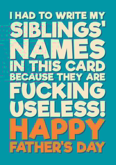 Funny Father's Day Card - Sibling Rivalry - Useless created by Blind Faith