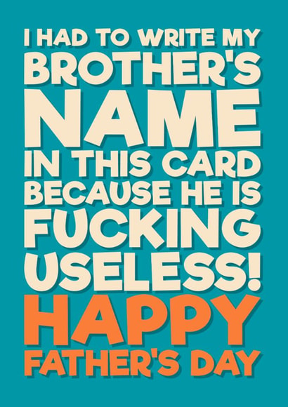 Funny Father's Day Card - Useless Brother created by Blind Faith