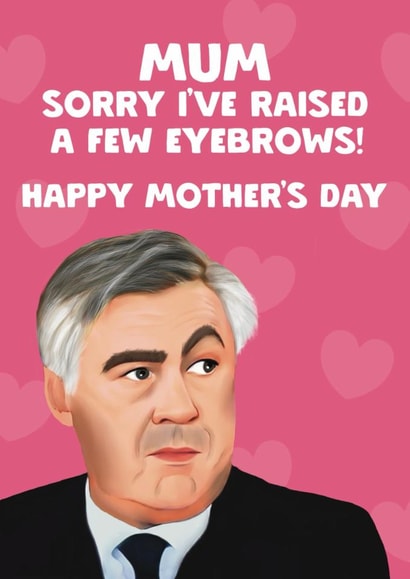 Funny Mother's Day Card - Carlo Ancelotti’s Eyebrow - Football Manager created by Giddy Kipper