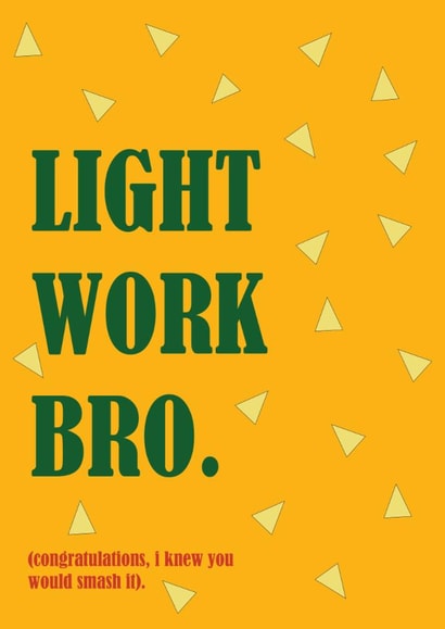 Friendly Congratulations Card - Light Work Bro - Congratulations created by SAOB