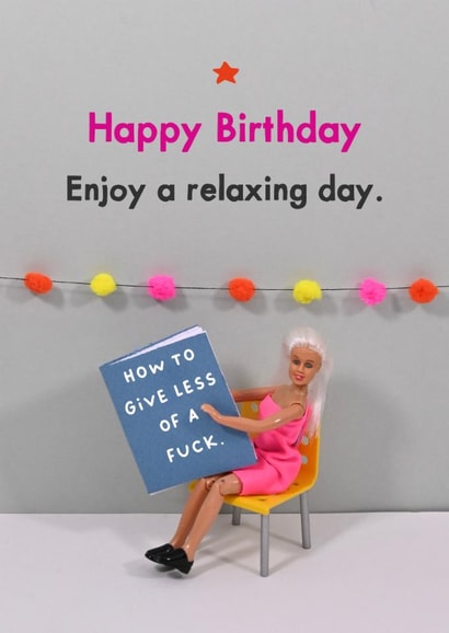 Funny Birthday Card - Relaxing Day - Give Less Of A Fuck created by Bold & Bright Cards