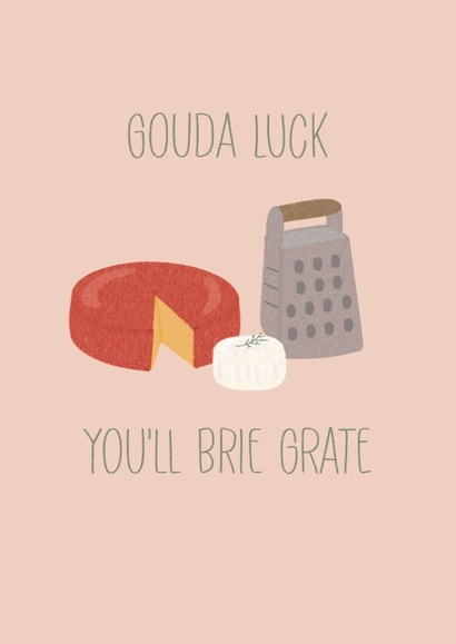 Good luck, cheese pun, Gouda luck you'll brie grate, funny created by Mim’s cards