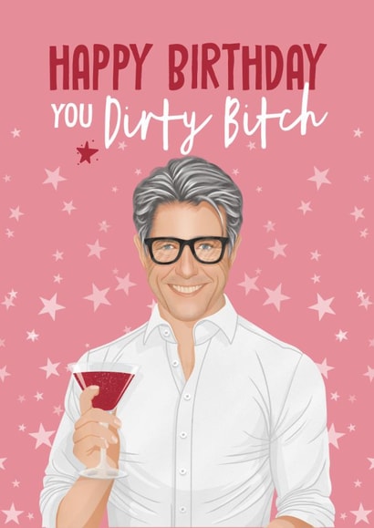 Funny Birthday Card - Bridget Jones - Dirty Bitch created by Atwood & Atwood
