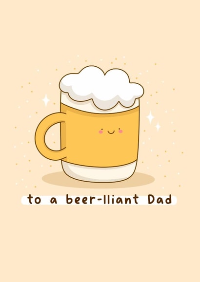 Cute Father's Day Card - Beer - Pun created by Rosalie Perl