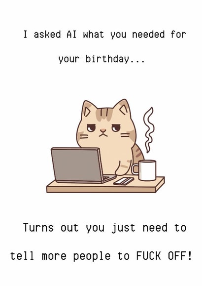 Funny AI card for birthday - Technology - Asked AI what you wanted created by Lost Voice Guy