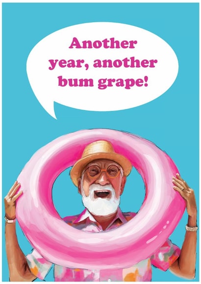 Funny getting old birthday card another year another bum grape haemorrhoids created by BitHarsh