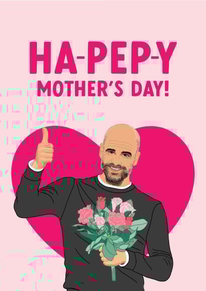Punny Mother's Day - Pep Guardiola - Pun created by The Cake Thief