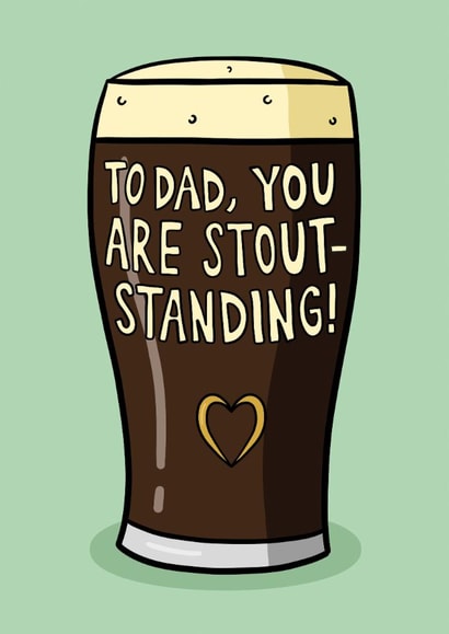 Funny Father's Day Card - Guinness - Stoutstanding created by TeePee Creations