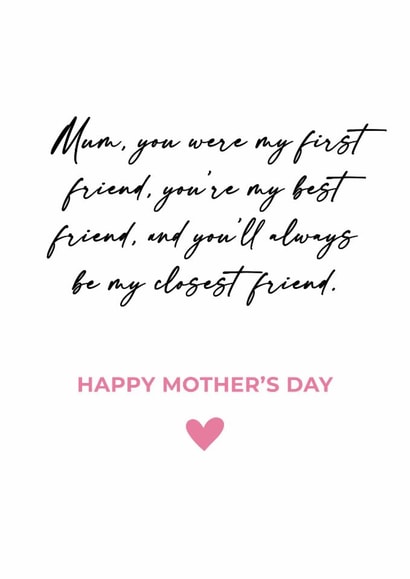 Mum, you were my first friend my best friend & will always be my closest friend created by Tom Spencer