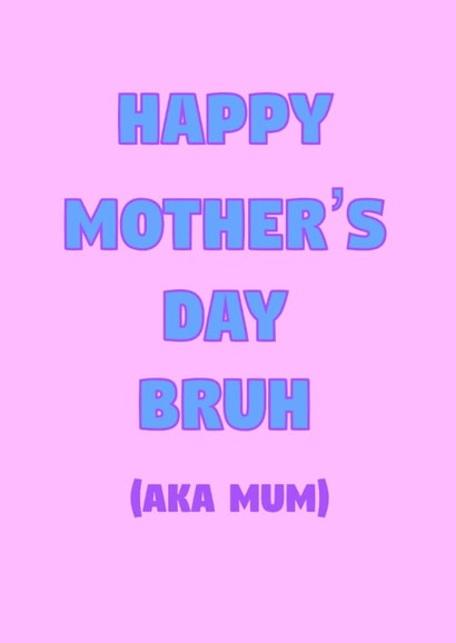 Funny Mother’s Day card for mum (bruh) created by the.printclub