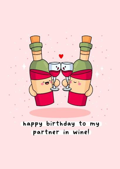 Cute Birthday Card - Wine - Partner In Wine created by Rosalie Perl
